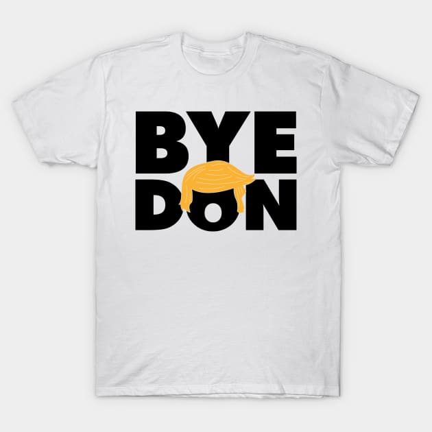 Funny Anti-Trump Bye Don 2020 ByeDon - Joe Biden for President 2020 T-Shirt by Your Funny Gifts